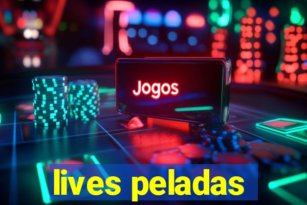 lives peladas